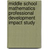 Middle School Mathematics Professional Development Impact Study by United States Government