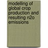 Modelling of Global Crop Production and Resulting N2O Emissions door Elke Stehfest