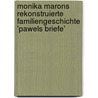 Monika Marons rekonstruierte Familiengeschichte 'Pawels Briefe' door Janina Böttcher