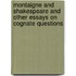 Montaigne and Shakespeare and Other Essays on Cognate Questions