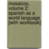 Mosaicos, Volume 2: Spanish As A World Language [With Workbook] door Paloma Lapuerta