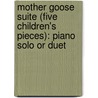 Mother Goose Suite (Five Children's Pieces): Piano Solo or Duet door Maurice Ravel