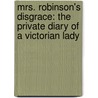 Mrs. Robinson's Disgrace: The Private Diary of a Victorian Lady door Kate Summerscale