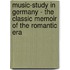 Music-Study in Germany - The Classic Memoir of the Romantic Era