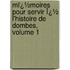 Mï¿½Moires Pour Servir Ï¿½ L'Histoire De Dombes, Volume 1
