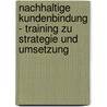 Nachhaltige Kundenbindung - Training Zu Strategie Und Umsetzung door Wolfgang Stoffel