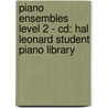 Piano Ensembles Level 2 - Cd: Hal Leonard Student Piano Library door Fred