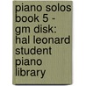 Piano Solos Book 5 - Gm Disk: Hal Leonard Student Piano Library door Hal Leonard Publishing Corporation