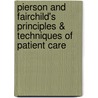 Pierson and Fairchild's Principles & Techniques of Patient Care door Sheryl Fairchild