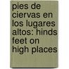 Pies De Ciervas En Los Lugares Altos: Hinds Feet On High Places door Hannah Hunnard