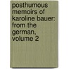 Posthumous Memoirs of Karoline Bauer: from the German, Volume 2 door Karoline Bauer