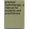 Practical Hydrotherapy, a Manual for Students and Practitioners door Pope Curran
