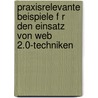 Praxisrelevante Beispiele F R Den Einsatz Von Web 2.0-Techniken door Michael Graf