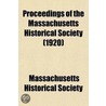 Proceedings Of The Massachusetts Historical Society (Volume 53) by Massachusetts Historical Society