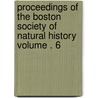 Proceedings of the Boston Society of Natural History Volume . 6 door Boston Society of Natural History