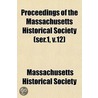 Proceedings of the Massachusetts Historical Society Volume . 12 door Massachusetts Historical Society