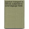 Quantum transport in lattices subjected to externalgauge fields door Nathan Goldman