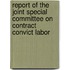 Report of the Joint Special Committee on Contract Convict Labor