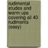 Rudimental Etudes and Warm-Ups Covering All 40 Rudiments (Easy)