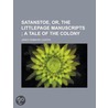 Satanstoe, or, The Littlepage Manuscripts; A Tale of the Colony door James Fennimore Cooper
