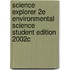 Science Explorer 2e Environmental Science Student Edition 2002c