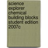 Science Explorer Chemical Building Blocks Student Edition 2007c door Michael J. Padilla