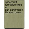 Spacecraft Formation Flight At Sun-Earth/Moon Libration Points. by Douglas Robert Tolbert