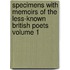 Specimens with Memoirs of the Less-Known British Poets Volume 1