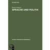 Sprache Und Politik: Untersuchungen Zur Sprache Der Paulskirche by Horst Grunert