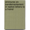 Strictures on Sandemanianism: in Twelve Letters to a Freind [!] door Andrew Fuller