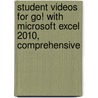 Student Videos For Go! With Microsoft Excel 2010, Comprehensive door Shelley Gaskin