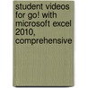 Student Videos For Go! With Microsoft Excel 2010, Comprehensive by Shelley Gaskin