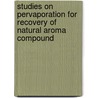 Studies on Pervaporation for Recovery of Natural Aroma Compound door Mujiburohman Muhammad