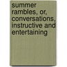 Summer Rambles, Or, Conversations, Instructive and Entertaining door Elizabeth Semple