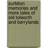 Surbiton Memories And More Tales Of Old Tolworth And Berrylands by Mark Davison