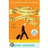 The 100-year-old Man Who Climbed Out the Window and Disappeared by Jonas Jonasson