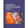 The American Gynaecological And Obstetrical Journal (Volume 15) by John Duncan Emmet