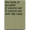 The Birds Of Ecuador: 2-Volume Set: 2-Volume Set With Slip Case door Robert S. Ridgely