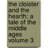 The Cloister and the Hearth; A Tale of the Middle Ages Volume 3