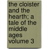 The Cloister and the Hearth; A Tale of the Middle Ages Volume 3 by Charles Reade