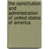 The Constitution and Administration of United States of America
