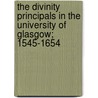 The Divinity Principals In The University Of Glasgow; 1545-1654 door Henry Martyn Beckwith Reid