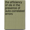 The Efficiency Of Ols In The Presence Of Auto-correlated Errors door Safi Samir