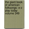 The Giant Book of American Folksongs: E-Z Play Today Volume 349 by Neil David