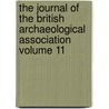The Journal of the British Archaeological Association Volume 11 door British Archaeological Association