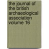 The Journal of the British Archaeological Association Volume 16 door British Archaeological Association