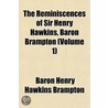 The Reminiscences of Sir Henry Hawkins, Baron Brampton Volume 1 by Baron Henry Hawkins Brampton