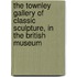 The Townley Gallery of Classic Sculpture, in the British Museum