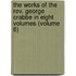 The Works Of The Rev. George Crabbe In Eight Volumes (Volume 6)
