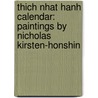 Thich Nhat Hanh Calendar: Paintings by Nicholas Kirsten-Honshin door Thich Nhat Hanh